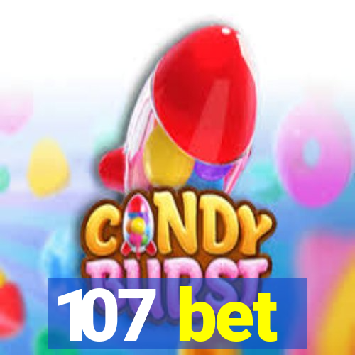 107 bet